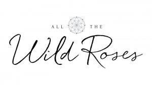all the wild roses